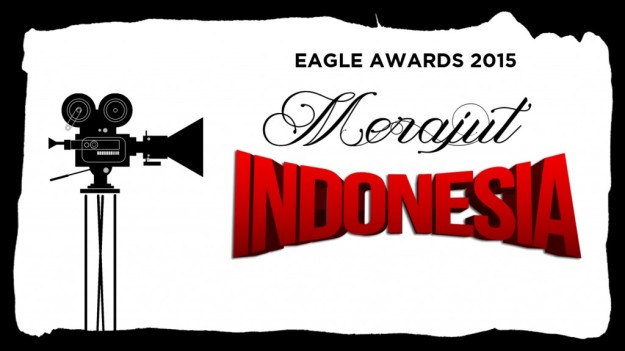 Eagle Awards Documentary Competition umumkan 50 Besar Proposal Eagle Awards 2015 “Merajut Indonesia”
